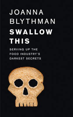 http://www.pageandblackmore.co.nz/products/852352-SwallowThisWhattheFoodIndustryWantsYoutoEat-9780007548330