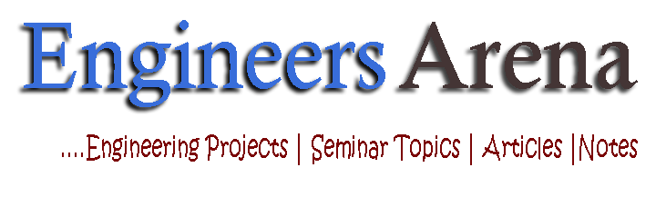 Engineering Arena | Projects | Seminar Topic | Gate | Tutorials | Engineering Articles