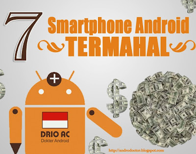 7 Smartphone Android termahal didunia - Drio AC, Dokter Android