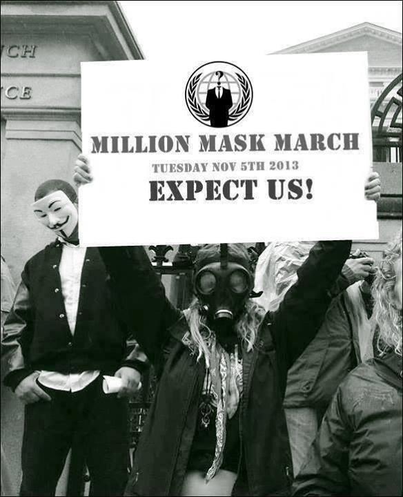 http://3.bp.blogspot.com/-iPszZWbuwJ0/Uiwlw9fgY9I/AAAAAAAA5Dk/B801r27YtiY/s1600/Million+Mask+March+Tuesday+November+5th+2013+Expect+US.jpg