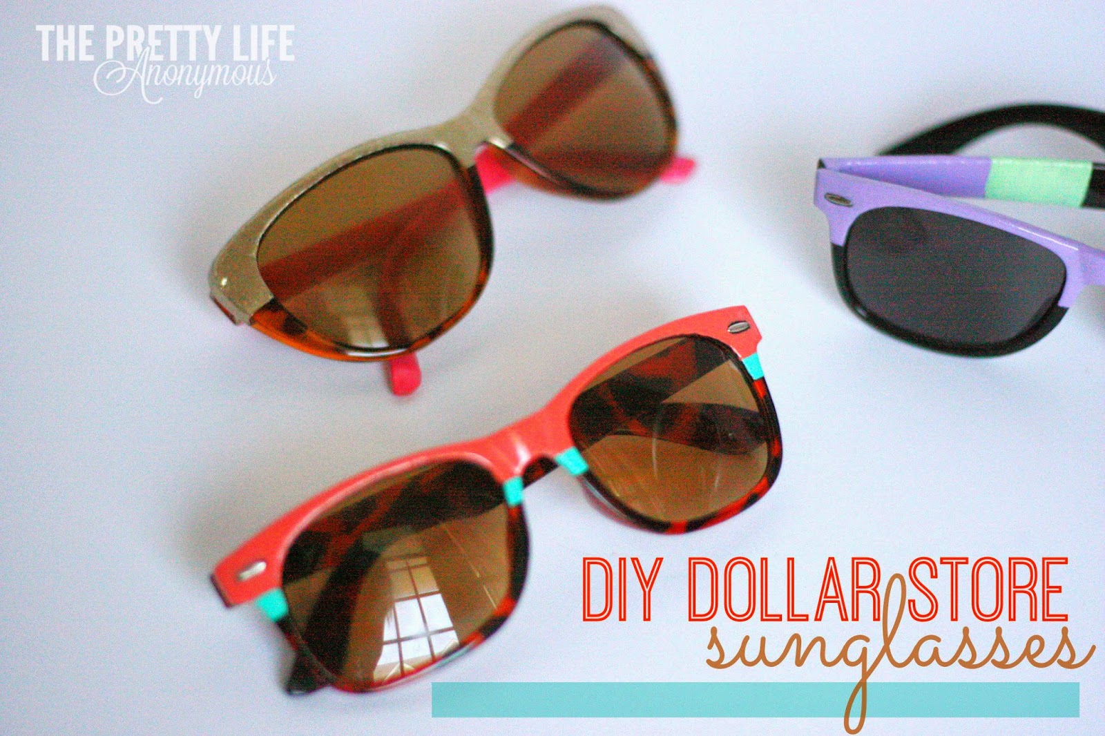 DIY Upcycled Dollar Store Sunglasses The Pretty Life Girls