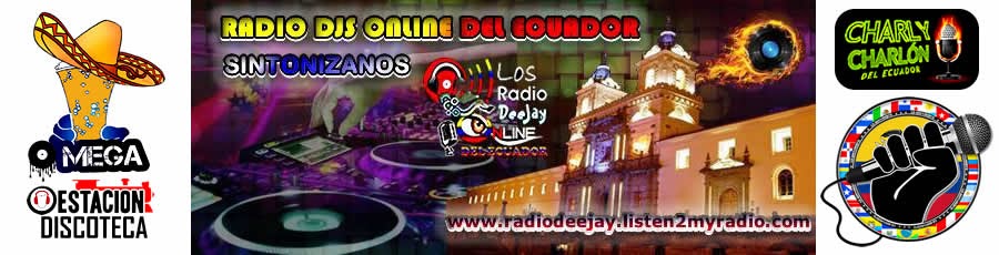 Los Radio Djs Online Del Ecuador Made In Ecuador Internacional
