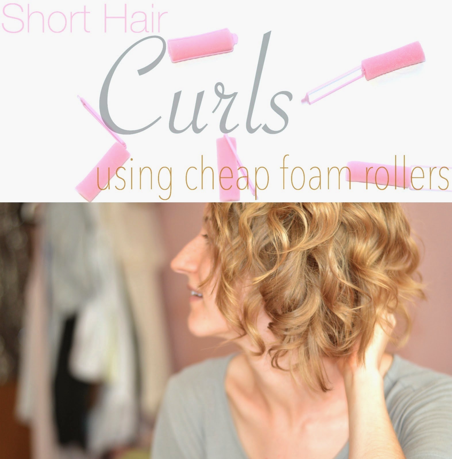 HowTo Curl Short Hair Using Cheap Foam Rollers | Classically Contemporary