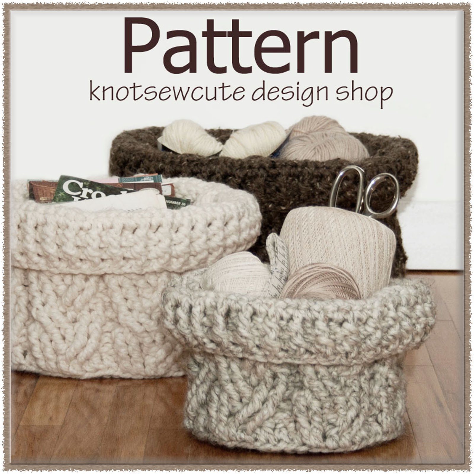 knot•sew•cute design shop new crochet pattern braided baskets by kim