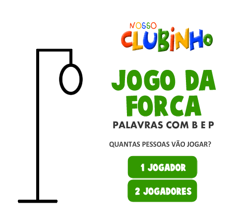 http://www.nossoclubinho.com.br/jogo-da-forca-ortografia-b-p/