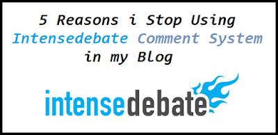 5 Reasons i Stop Using Intensedebate Comments in my Blog Intensedebate Comment System
