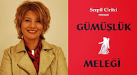 GÜMÜŞLÜK MELEĞİ, Serpil Ciritci