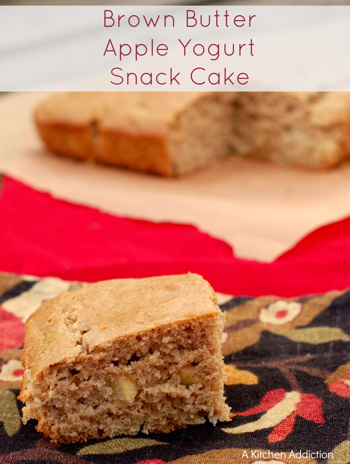 A Kitchen Addiction Brown Butter Apple Yogurt Snack Cake