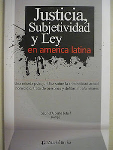 Justicia, Subjetividad y Ley en américa latina - comp. Gabriel A. Letaif