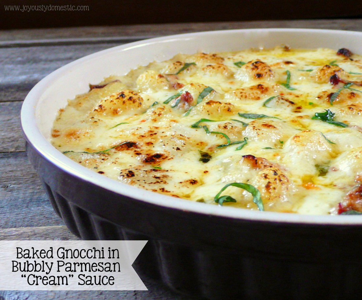 Joyously Domestic Baked Gnocchi in Bubbly Parmesan "Cream" Sauce