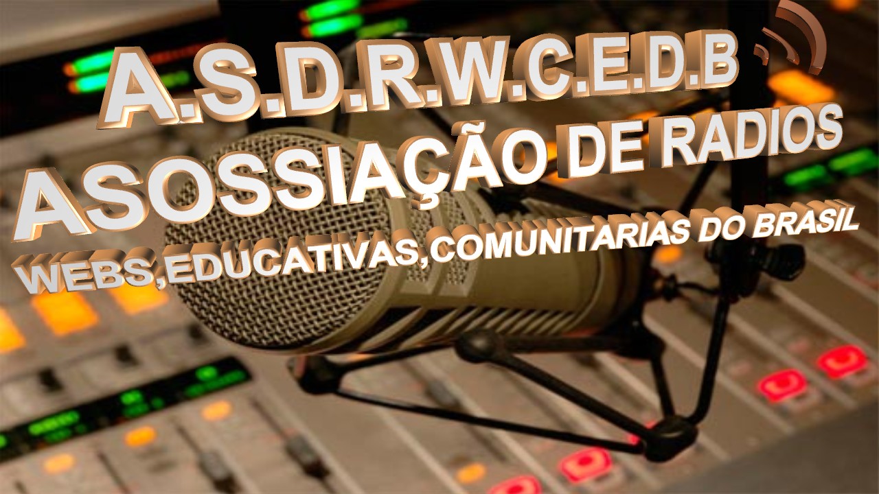 asossiação das radio webs e cumunitarias do Brasil