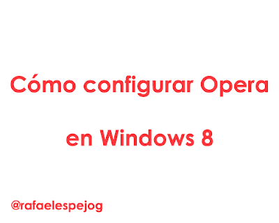 Como configurar opera en Windows 8