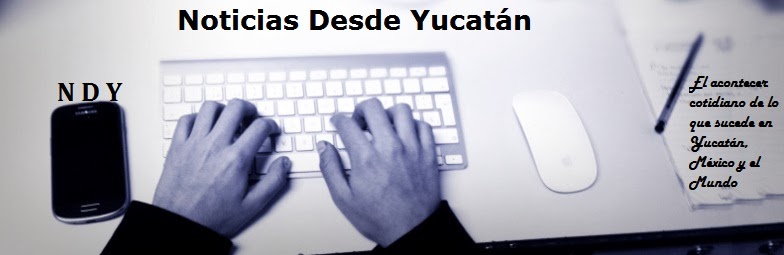 NOTICIAS DESDE YUCATÁN