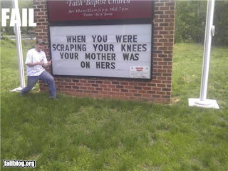 faith baptist when you were scraping your knees your mother was on hers funny church sign fail