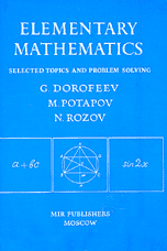Elementary Mathematics Selected Topics And Problem Solving G Dorofeev M Potapov N Rozovrar
