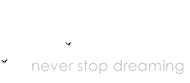 never stop dreaming
