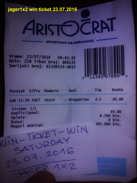 WIN TICKET FROM YESTERDAY / SATURDAY 23.07.2016