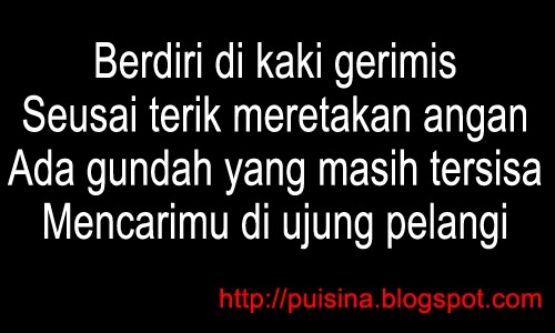 Puisi Rindu Mencarimu Di Ujung Pelangi Puisi Rindu Mencarimu Di Ujung Pelangi