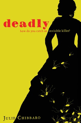 Guest Post: Julie Chibbaro, Deadly