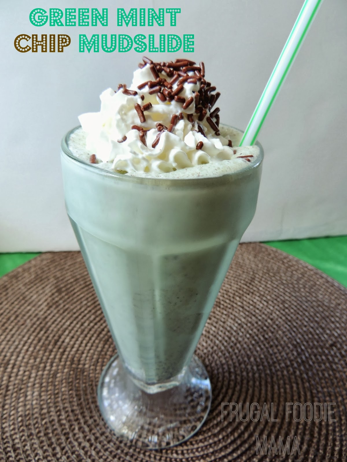 Frugal Foodie Mama Green Mint Chip Mudslide