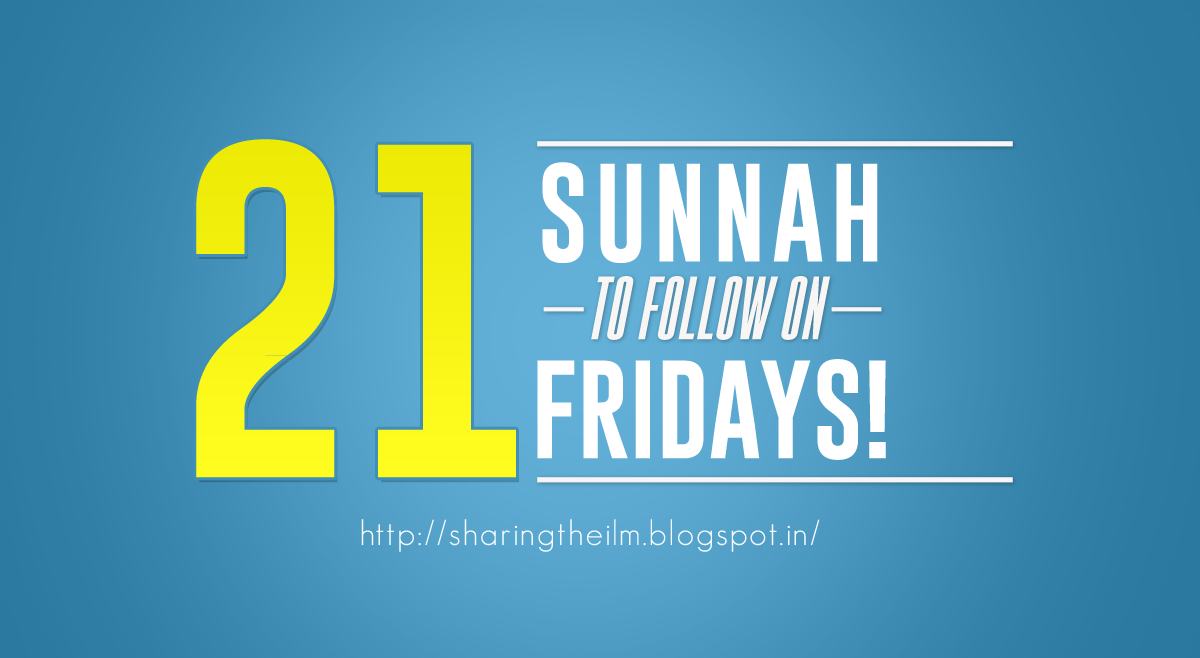 Sunnah to follow on Fridays! Sharing The Ilm
