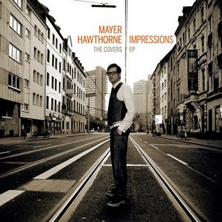 Mayer Hawthorne – Impressions: The Covers EP (Soul) Mayer Hawthorne – Impressions: The Covers EP (Soul)