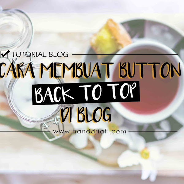 Cara Membuat Tombol Back To Top di Blog