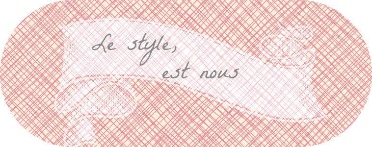 Le style, est nous