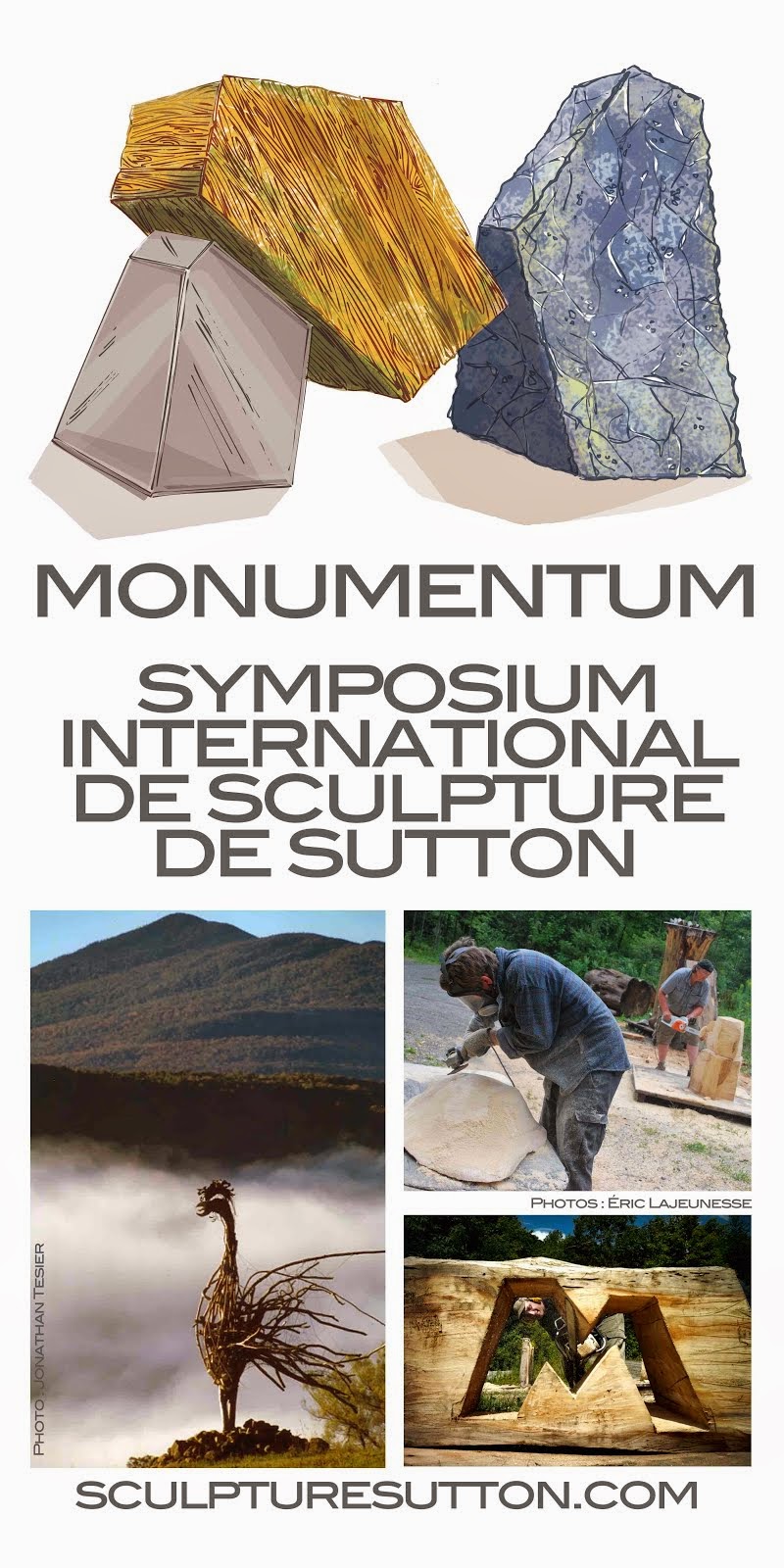 The International Sculpture Symposium will take place August 7th to 16th, 2015, in Sutton, Québec. AfficheMonumentum3pix6pi