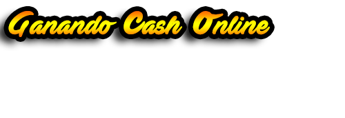 Ganando Cash Online