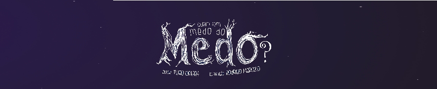 Quem tem medo do medo