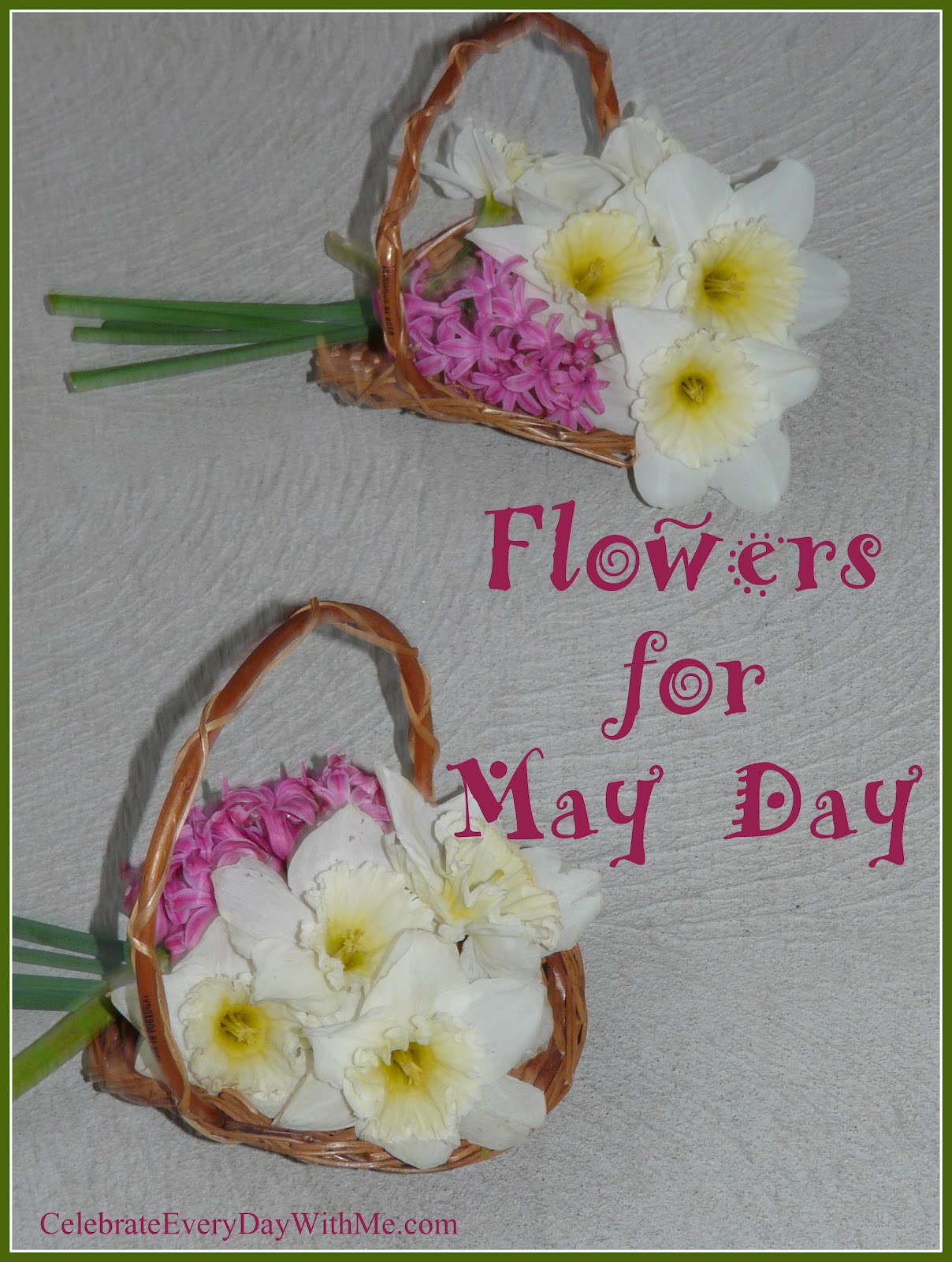 May Day Flowers for May 1st (tomorrow) Celebrate Every Day With Me