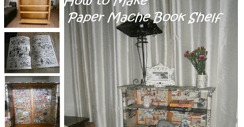 The Art Of Up Cycling How To Do Paper Mache Book Shelf