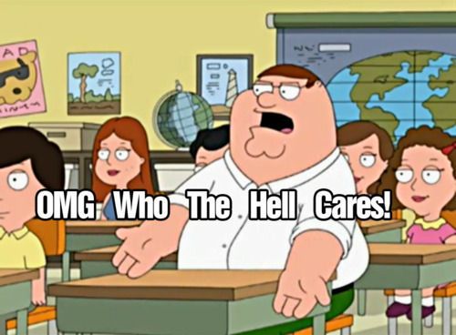 [Image: omg%20who%20the%20hell%20cares.jpg]