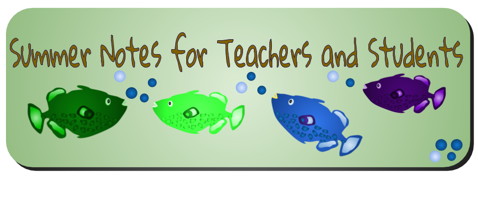 Summer Notes for Teachers and Students