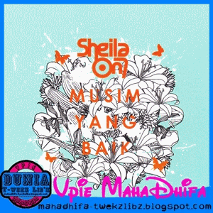 Album: Musim Yang Baik ~ SHEILA ON 7 Dunia ♥ T-Wekz Libz ~ Vpie MahaDhifa