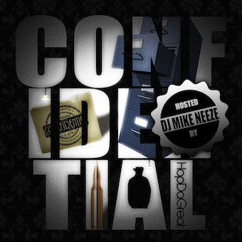 NEW EP "CONFIDENTIAL" HOSTED BY DJ MIKE NEEZE FROM POWER 105.1