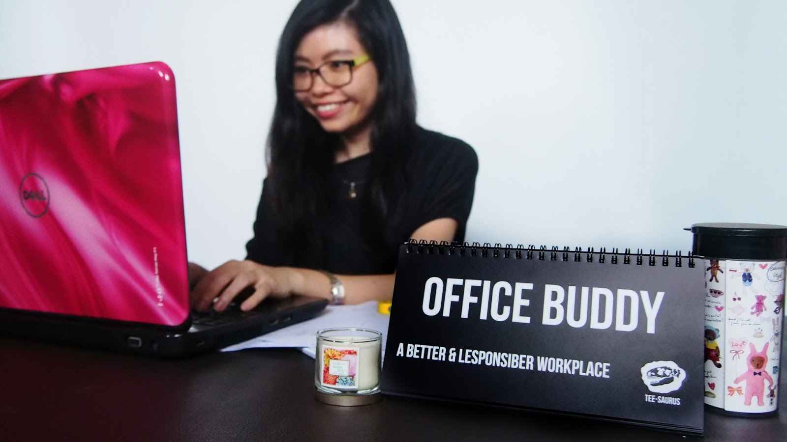 TO MY WORLD Your Office Buddy