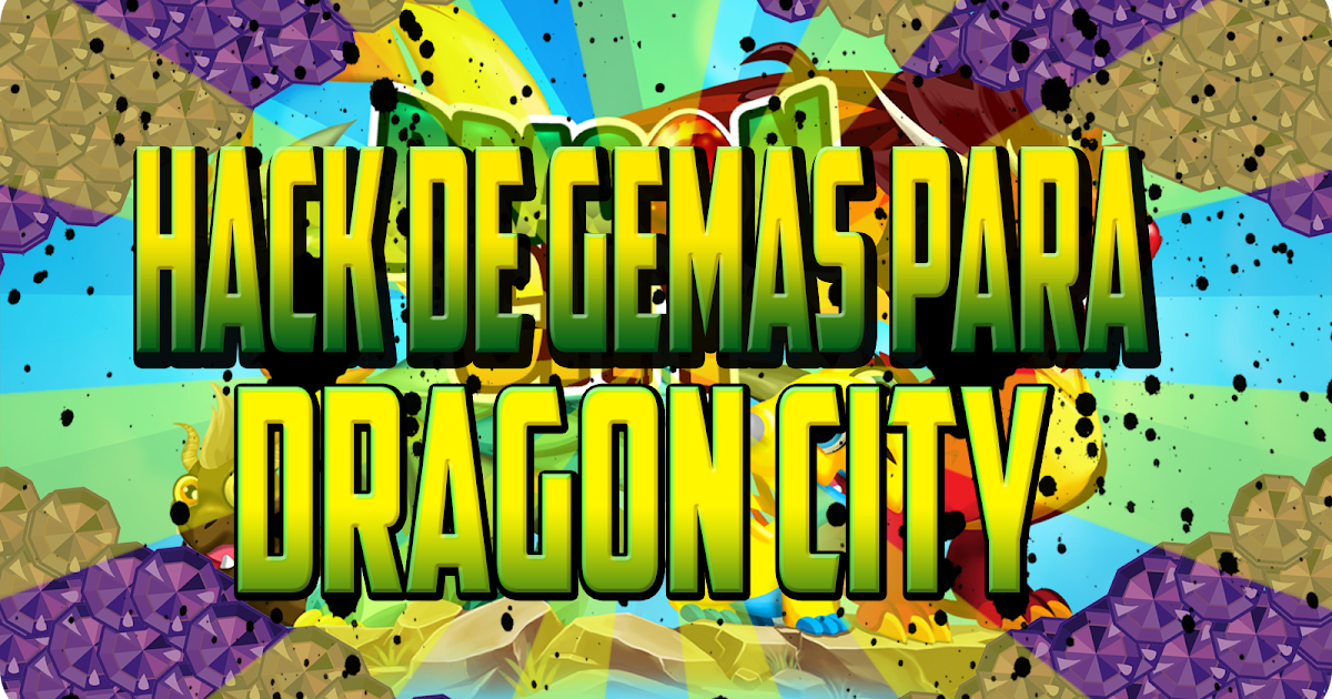 hack de gemas para dragon city 2019 hack de gemas para dragon city 2019