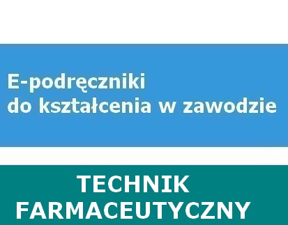 E-podręczniki do kształcenia w zawodzie technik farmaceutyczny