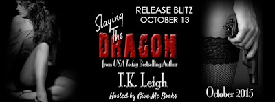 Slaying the Dragon by T.K. Leigh Release Blitz + Giveaway