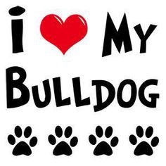 We love our bulldogs!!