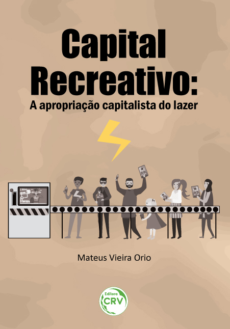 Capital Recreativo - a apropriação capitalista do lazer