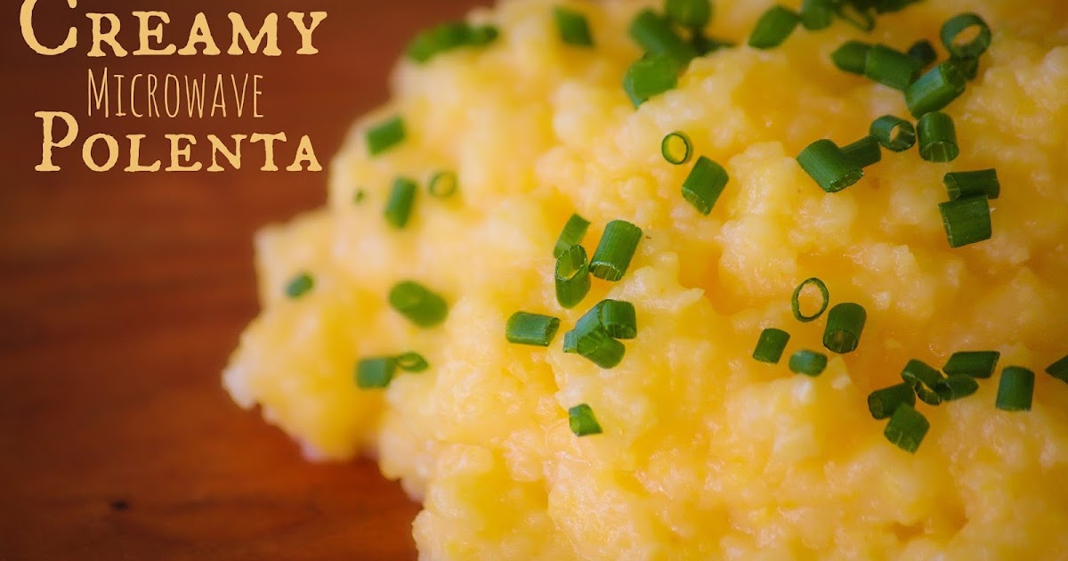 Crafty Honey Badgers Creamy MICROWAVE Polenta