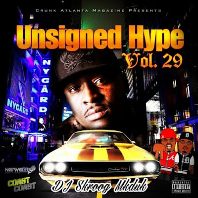 DJ Skroog Mkduk "Unsigned Hype 29" {Crunk Atlanta Edition} www.hiphopondeck.com