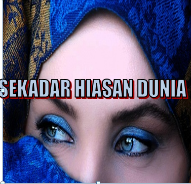 HANYA KERANA HIKAYAT PENGLIPUR LARA AULIA IMAN: SEKADAR HIASAN DUNIA