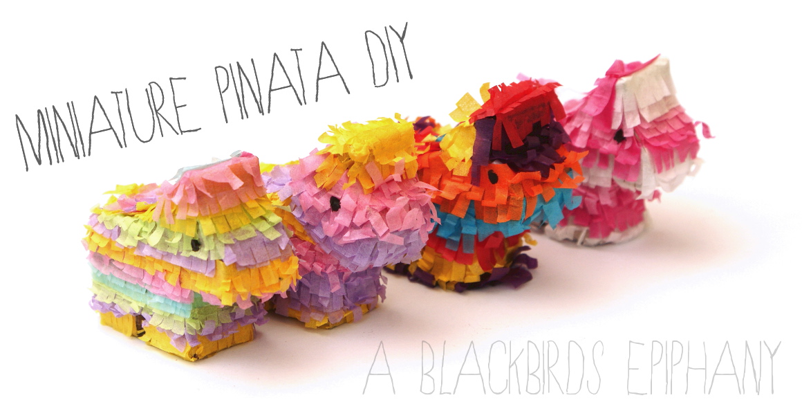 Miniature Pinata DIY Tutorial A Blackbird's Epiphany UK Women's