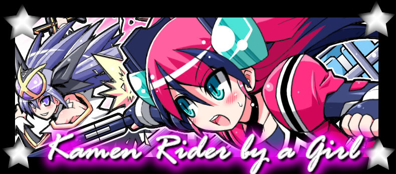 Kamen Rider by a Girl!