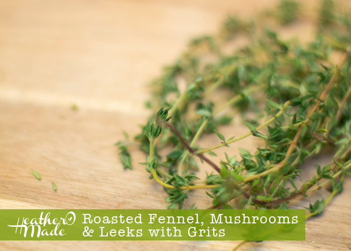 Heather O Made Roasted Fennel, Mushrooms & Leeks with Grits