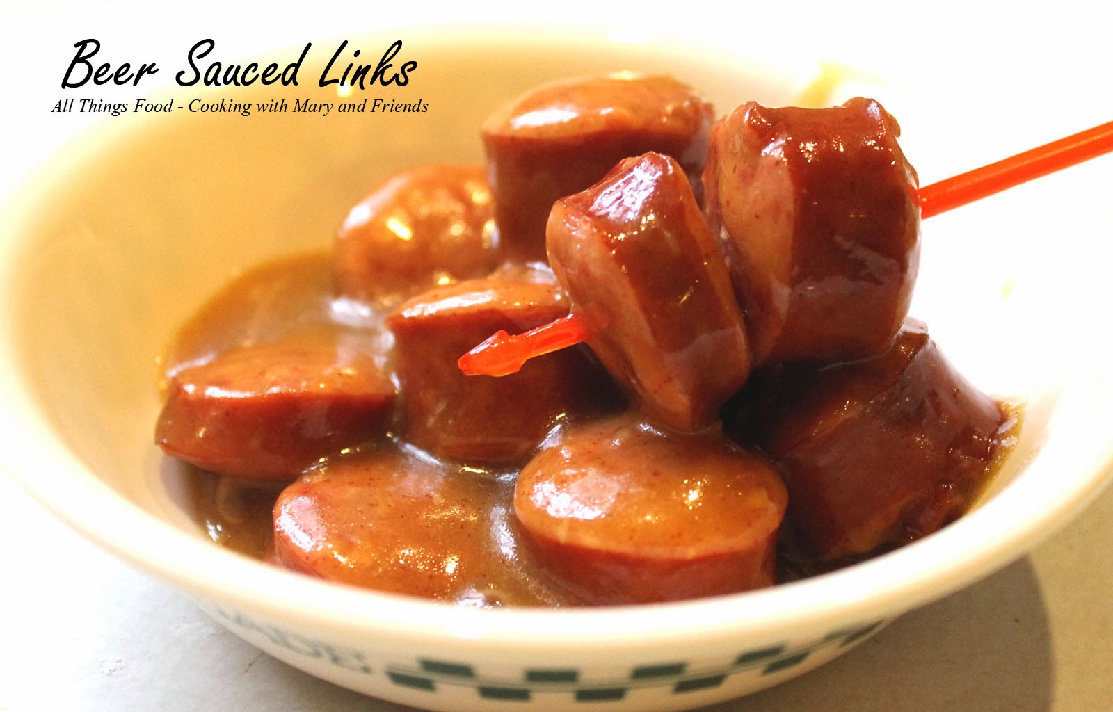 Cooking With Mary and Friends Beer Sauced Links, aka Beer Sausages